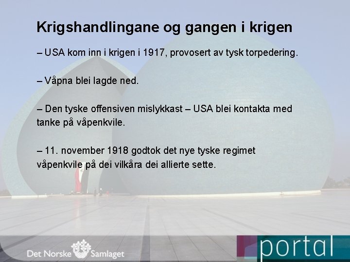 Krigshandlingane og gangen i krigen – USA kom inn i krigen i 1917, provosert