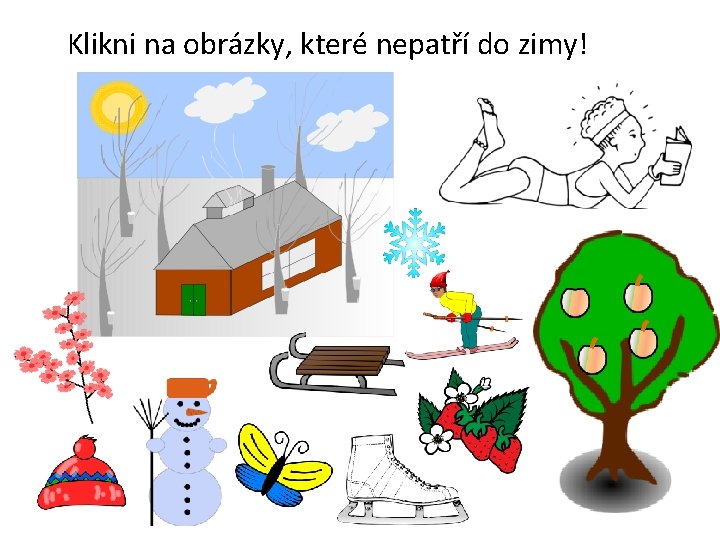 Klikni na obrázky, které nepatří do zimy! 