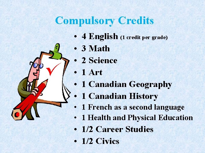 Compulsory Credits • • • 4 English (1 credit per grade) 3 Math 2