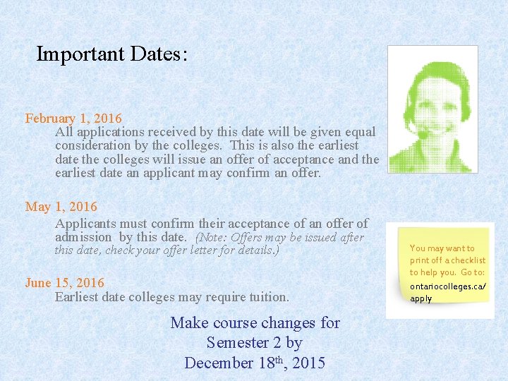 Important Dates: February 1, 2016 All applications received by this date will be given