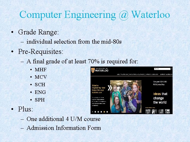 Computer Engineering @ Waterloo • Grade Range: – individual selection from the mid-80 s