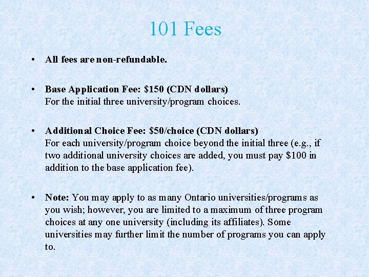 101 Fees • All fees are non-refundable. • Base Application Fee: $150 (CDN dollars)