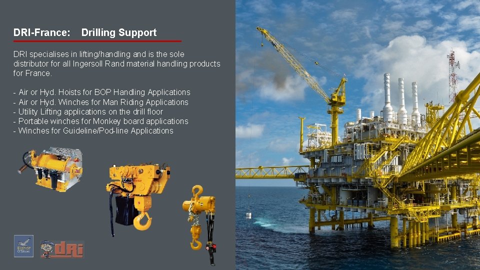 DRI-France: Drilling Support DRI specialises in lifting/handling and is the sole distributor for all