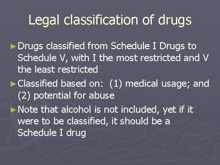 Legal classification of drugs ► Drugs classified from Schedule I Drugs to Schedule V,