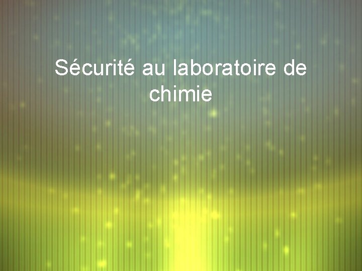 Sécurité au laboratoire de chimie 