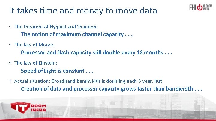 It takes time and money to move data • The theorem of Nyquist and