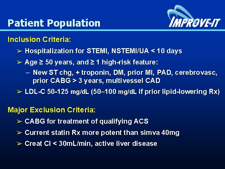 Patient Population Inclusion Criteria: ➢ Hospitalization for STEMI, NSTEMI/UA < 10 days ➢ Age