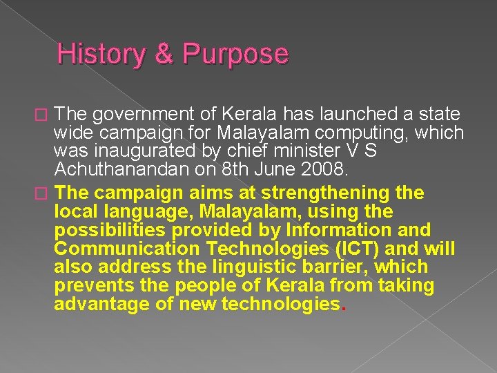 History & Purpose The government of Kerala has launched a state wide campaign for