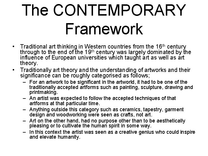 The CONTEMPORARY Framework • Traditional art thinking in Western countries from the 16 th