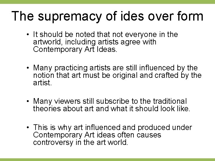 The supremacy of ides over form • It should be noted that not everyone