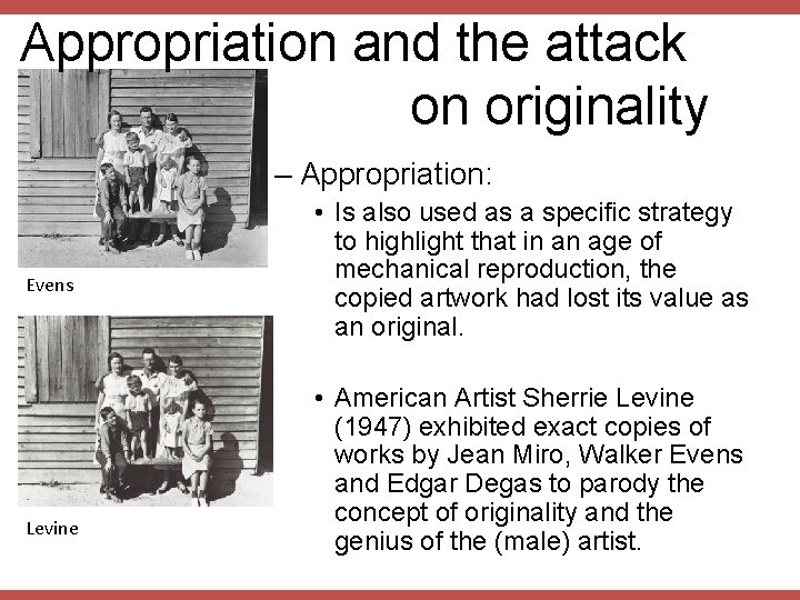 Appropriation and the attack on originality – Appropriation: Evens Levine • Is also used