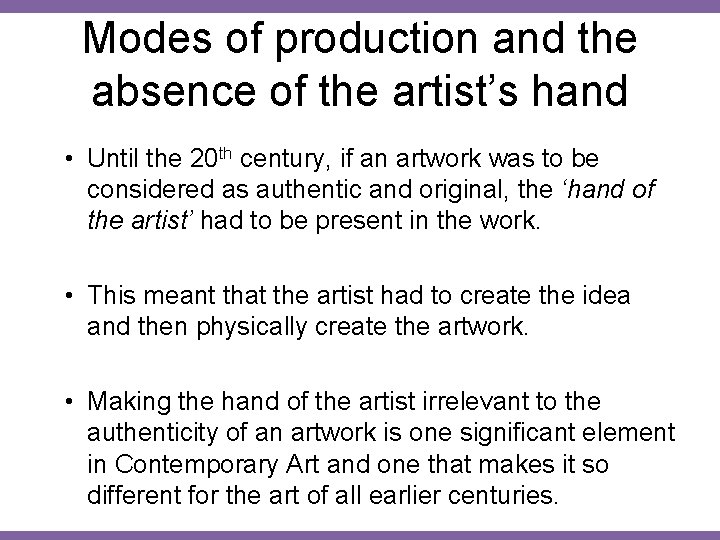Modes of production and the absence of the artist’s hand • Until the 20