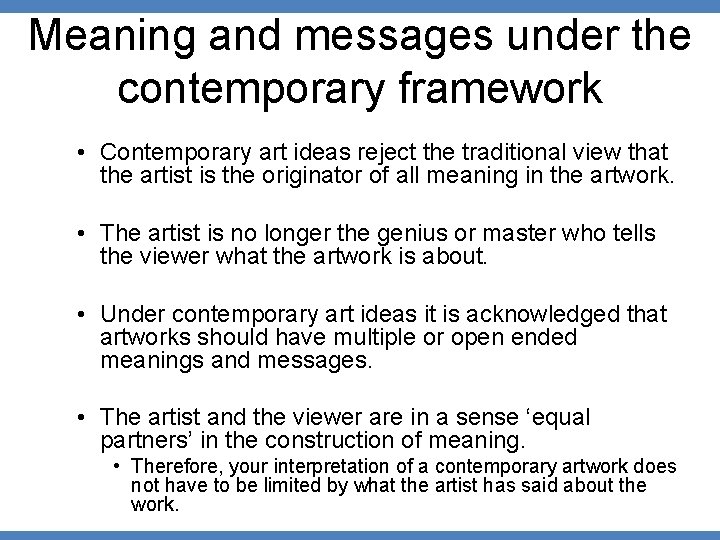 Meaning and messages under the contemporary framework • Contemporary art ideas reject the traditional