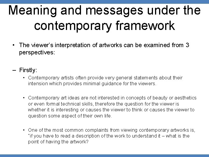 Meaning and messages under the contemporary framework • The viewer’s interpretation of artworks can