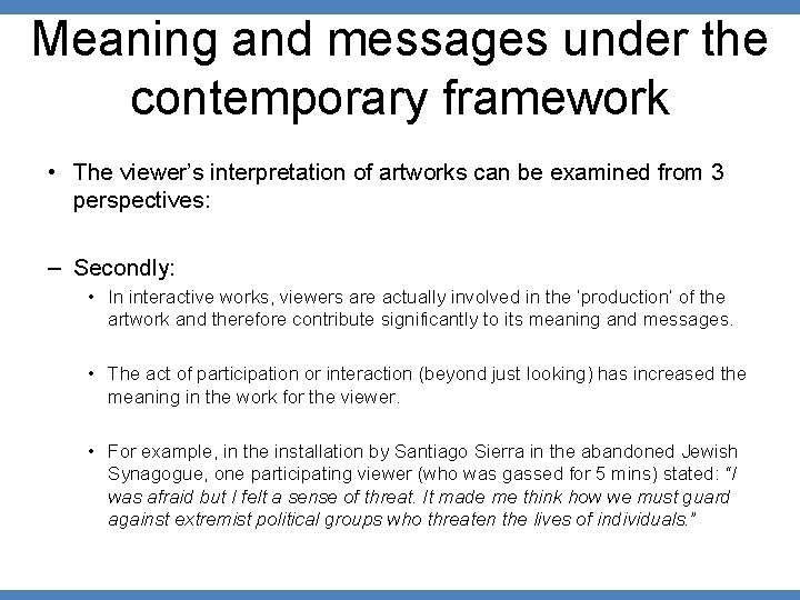 Meaning and messages under the contemporary framework • The viewer’s interpretation of artworks can