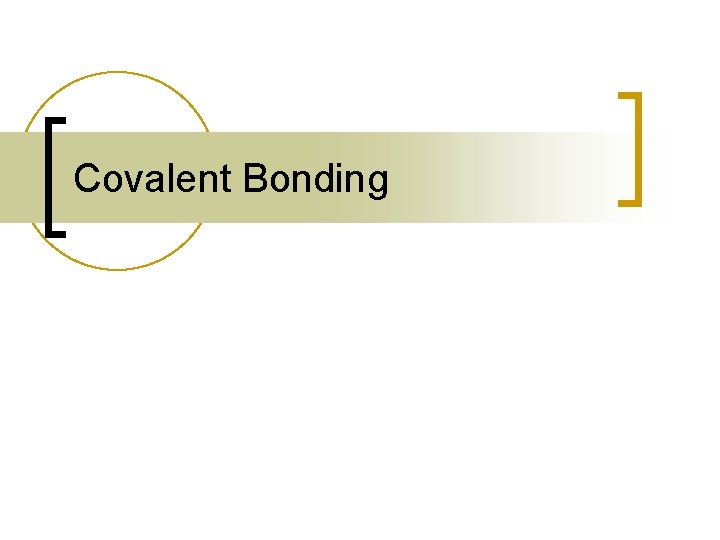 Covalent Bonding 
