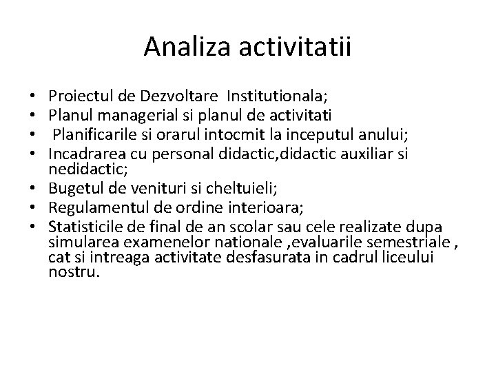 Analiza activitatii Proiectul de Dezvoltare Institutionala; Planul managerial si planul de activitati Planificarile si