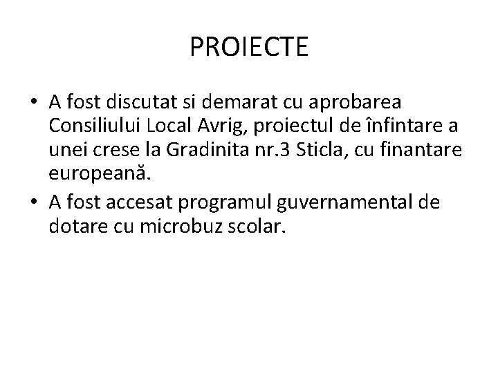 PROIECTE • A fost discutat si demarat cu aprobarea Consiliului Local Avrig, proiectul de