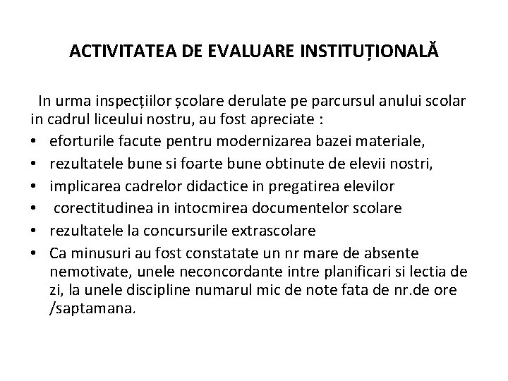 ACTIVITATEA DE EVALUARE INSTITUȚIONALĂ In urma inspecțiilor școlare derulate pe parcursul anului scolar in