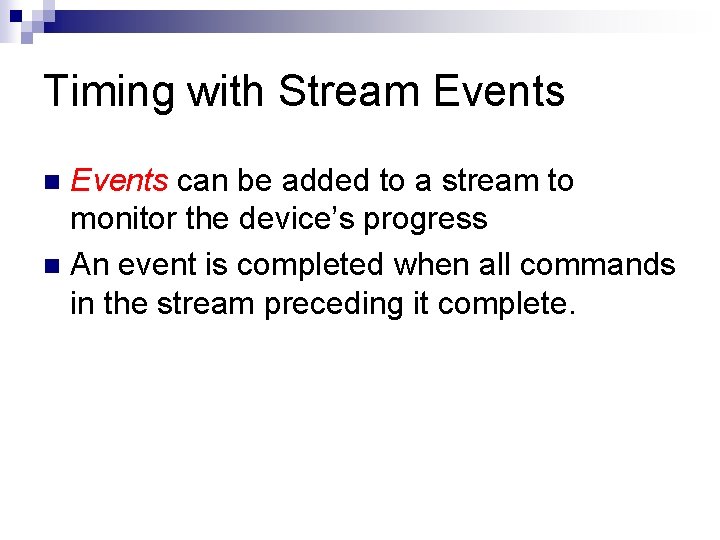 Timing with Stream Events can be added to a stream to monitor the device’s