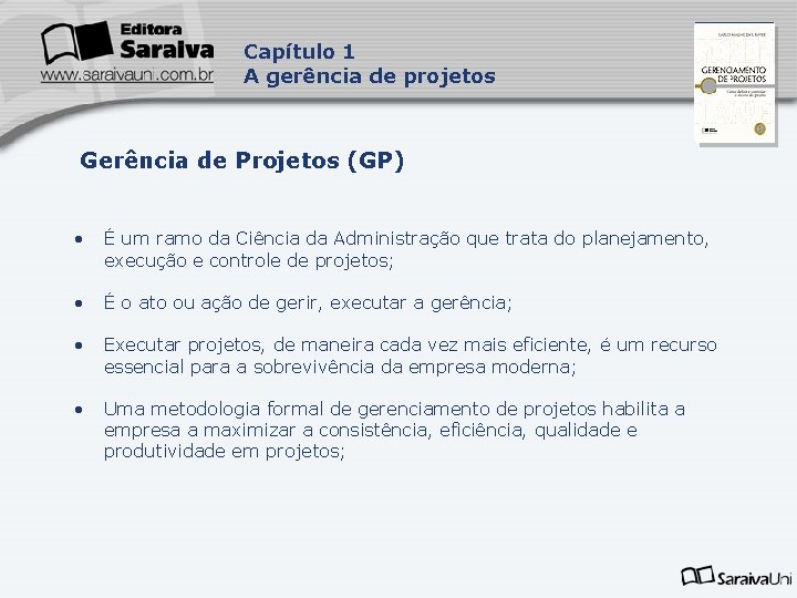 Capítulo 1 A gerência de projetos Capa da Obra Gerência de Projetos (GP) •