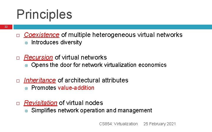 Principles 22 Coexistence of multiple heterogeneous virtual networks Recursion of virtual networks Opens the Principles 22 Coexistence of multiple heterogeneous virtual networks Recursion of virtual networks Opens the