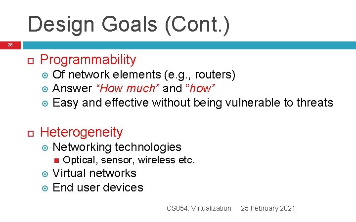 Design Goals (Cont. ) 28 Programmability Of network elements (e. g. , routers) Answer Design Goals (Cont. ) 28 Programmability Of network elements (e. g. , routers) Answer