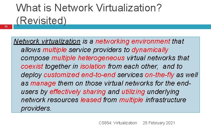 30 What is Network Virtualization? (Revisited) Network virtualization is a networking environment that allows 30 What is Network Virtualization? (Revisited) Network virtualization is a networking environment that allows