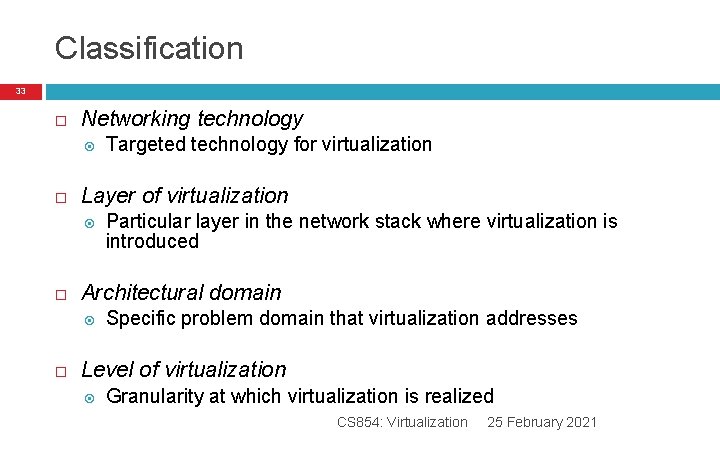 Classification 33 Networking technology Layer of virtualization Particular layer in the network stack where Classification 33 Networking technology Layer of virtualization Particular layer in the network stack where
