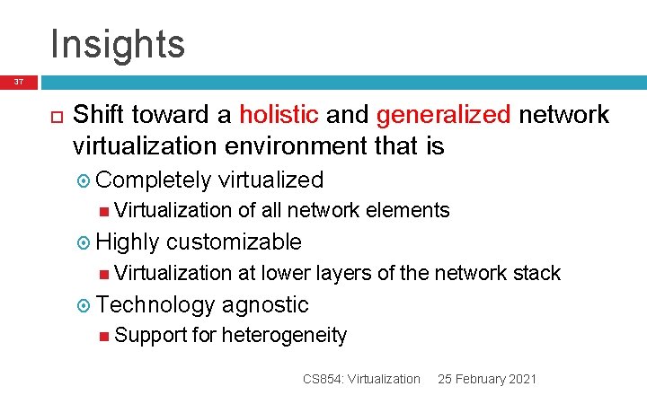 Insights 37 Shift toward a holistic and generalized network virtualization environment that is Completely Insights 37 Shift toward a holistic and generalized network virtualization environment that is Completely