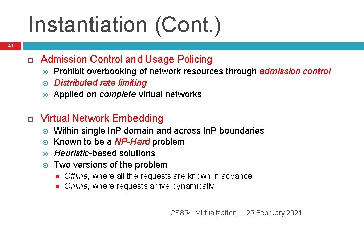Instantiation (Cont. ) 41 Admission Control and Usage Policing Prohibit overbooking of network resources Instantiation (Cont. ) 41 Admission Control and Usage Policing Prohibit overbooking of network resources