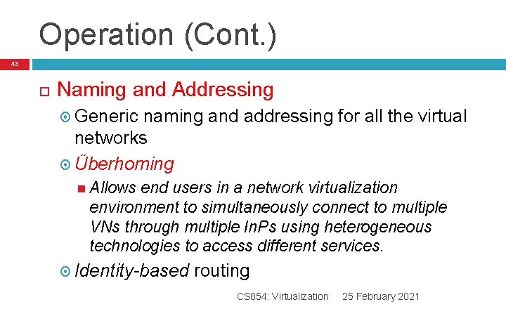 Operation (Cont. ) 43 Naming and Addressing Generic naming and addressing for all the Operation (Cont. ) 43 Naming and Addressing Generic naming and addressing for all the