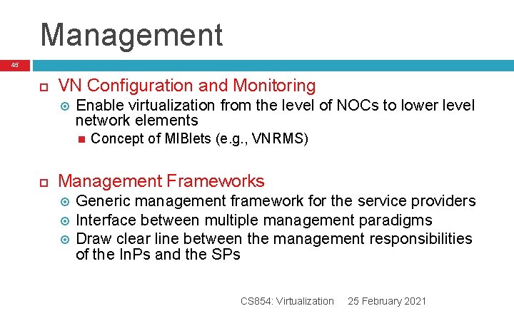 Management 45 VN Configuration and Monitoring Enable virtualization from the level of NOCs to Management 45 VN Configuration and Monitoring Enable virtualization from the level of NOCs to