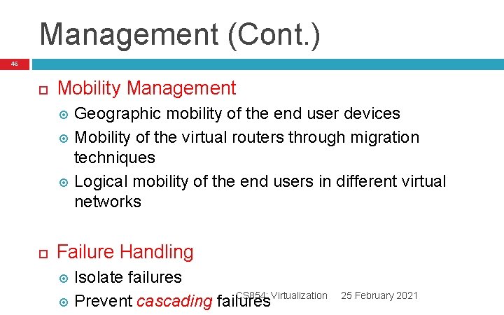 Management (Cont. ) 46 Mobility Management Geographic mobility of the end user devices Mobility Management (Cont. ) 46 Mobility Management Geographic mobility of the end user devices Mobility