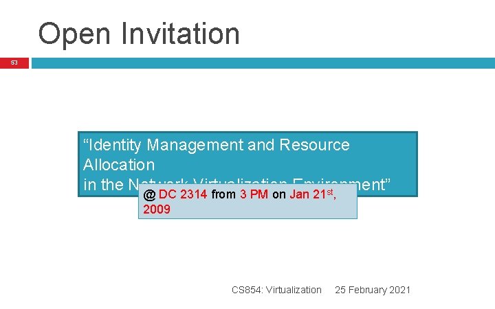 Open Invitation 53 “Identity Management and Resource Allocation in the Network Virtualization Environment” st Open Invitation 53 “Identity Management and Resource Allocation in the Network Virtualization Environment” st