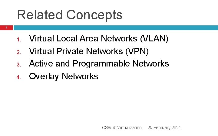 Related Concepts 9 1. 2. 3. 4. Virtual Local Area Networks (VLAN) Virtual Private Related Concepts 9 1. 2. 3. 4. Virtual Local Area Networks (VLAN) Virtual Private