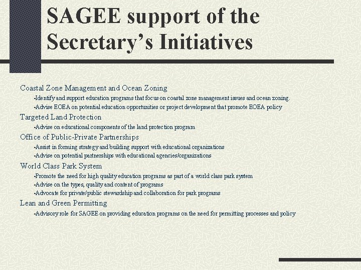SAGEE support of the Secretary’s Initiatives Coastal Zone Management and Ocean Zoning §Identify and