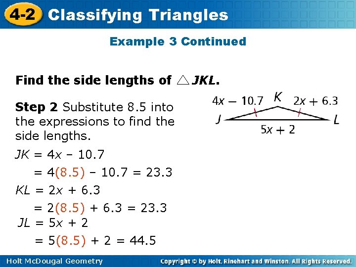 4 -2 Classifying Triangles Example 3 Continued Find the side lengths of Step 2