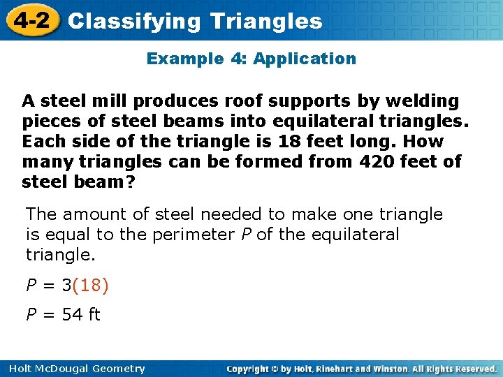 4 -2 Classifying Triangles Example 4: Application A steel mill produces roof supports by