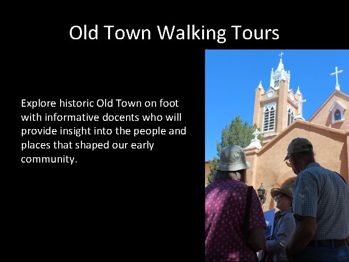 Old Town Walking Tours Explore historic Old Town on foot with informative docents who