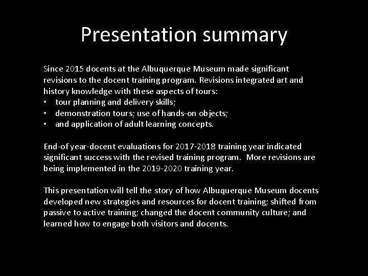 Presentation summary Since 2015 docents at the Albuquerque Museum made significant revisions to the