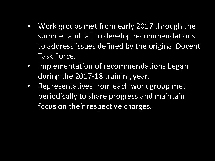  • Work groups met from early 2017 through the summer and fall to