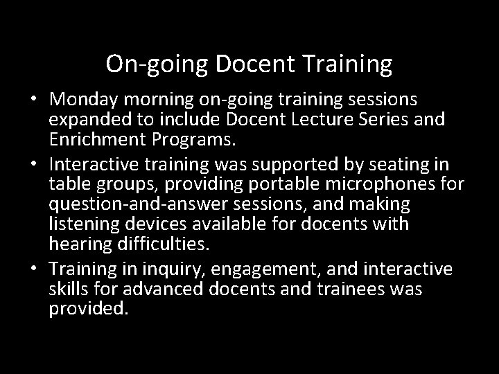 Recommend using advanced docents On-going Docent Training • Monday morning on-going training sessions expanded