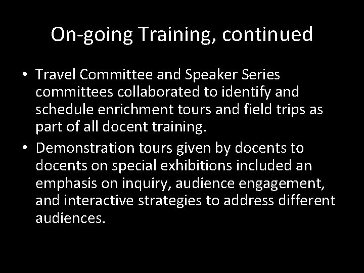 On-going Training, continued • Travel Committee and Speaker Series committees collaborated to identify and