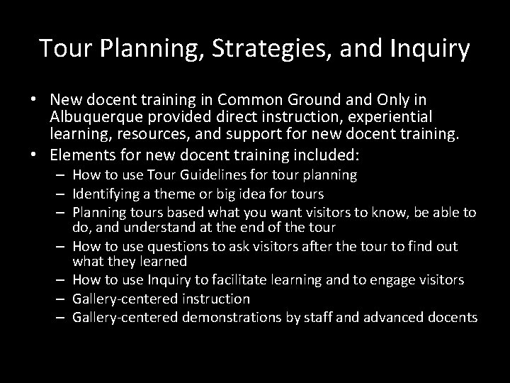 Tour Planning, Strategies, and Inquiry • New docent training in Common Ground and Only