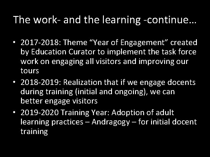 The work- and the learning -continue… • 2017 -2018: Theme “Year of Engagement” created