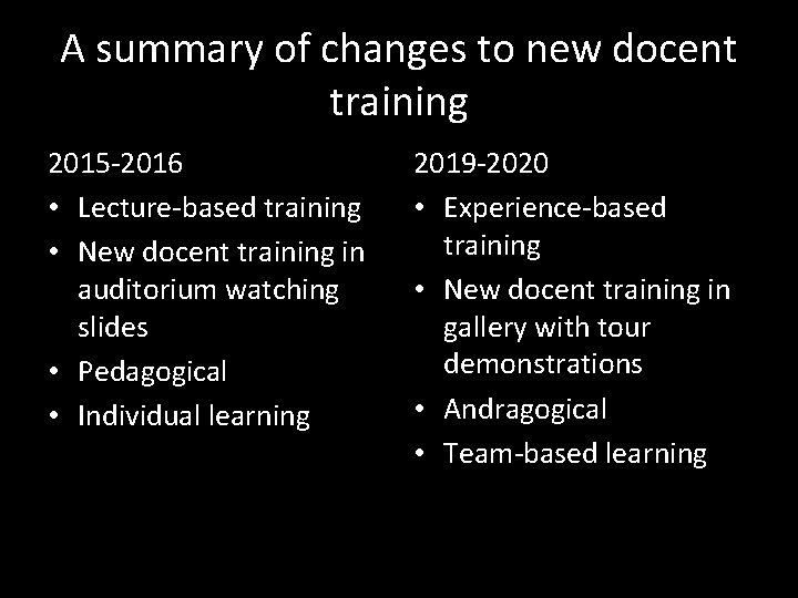A summary of changes to new docent training 2015 -2016 • Lecture-based training •