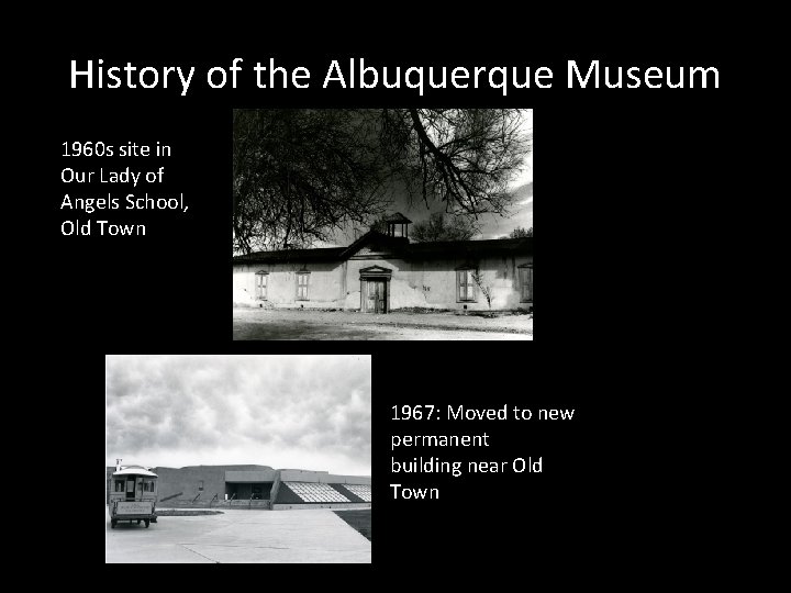 History of the Albuquerque Museum 1960 s site in Our Lady of Angels School,