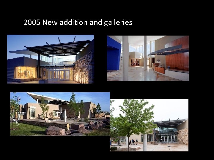 2005 New addition and galleries 