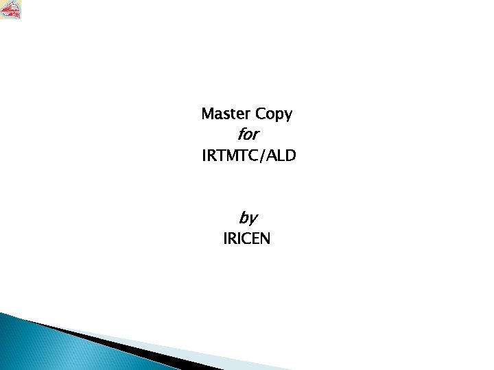 Master Copy for IRTMTC/ALD by IRICEN 